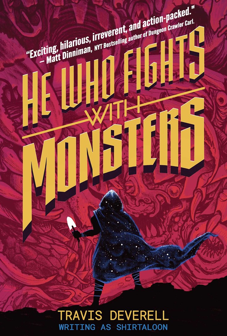Author Event with Travis Deverell (Shirtaloon)/He Who Fights With Monsters