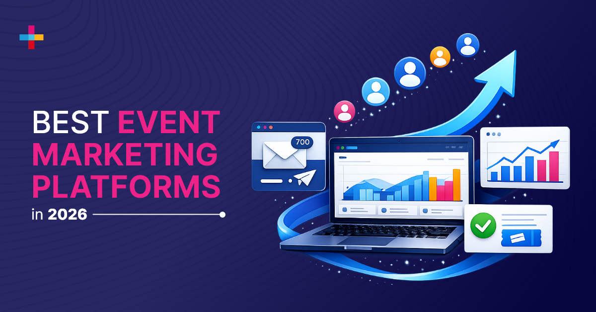 15 Best Event Marketing Platforms to Scale Event Marketing in 2026